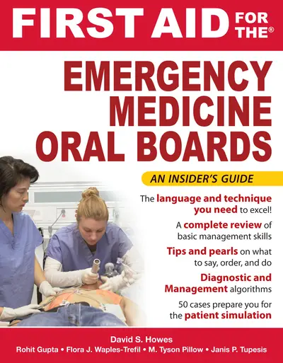 First Aid for the Emergency Medicine Oral Boards First Aid for the Emergency Medicine Oral Boards