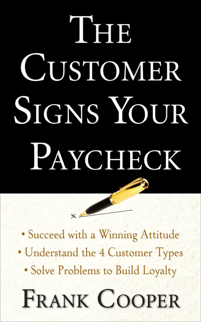 The Customer Signs Your Paycheck The Customer Signs Your Paycheck
