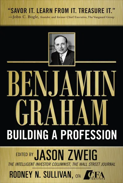 Benjamin Graham, Building a Profession: The Early Writings of the Father of Security Analysis Benjamin Graham, Building a Profession: The Early Writings of the Father of Security Analysis