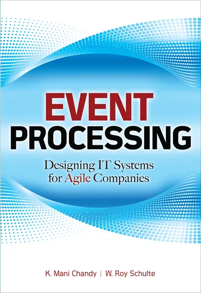 Event Processing: Designing IT Systems for Agile Companies Event Processing: Designing IT Systems for Agile Companies