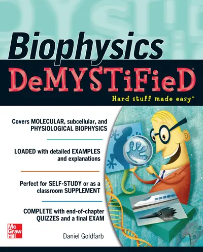 Biophysics DeMYSTiFied Biophysics DeMYSTiFied
