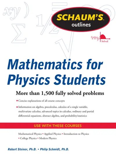 Schaum's Outline of Mathematics for Physics Students Schaum's Outline of Mathematics for Physics Students
