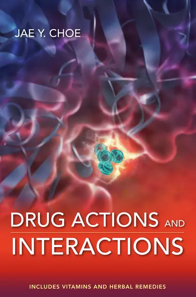 Drug Actions and Interactions Drug Actions and Interactions
