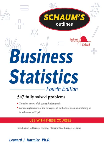 Schaum's Outline of Business Statistics, Fourth Edition Schaum's Outline of Business Statistics, Fourth Edition