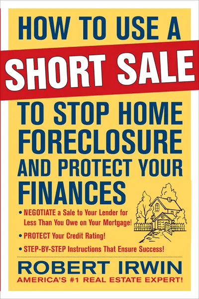 How to Use a Short Sale to Stop Home Foreclosure and Protect Your Finances How to Use a Short Sale to Stop Home Foreclosure and Protect Your Finances