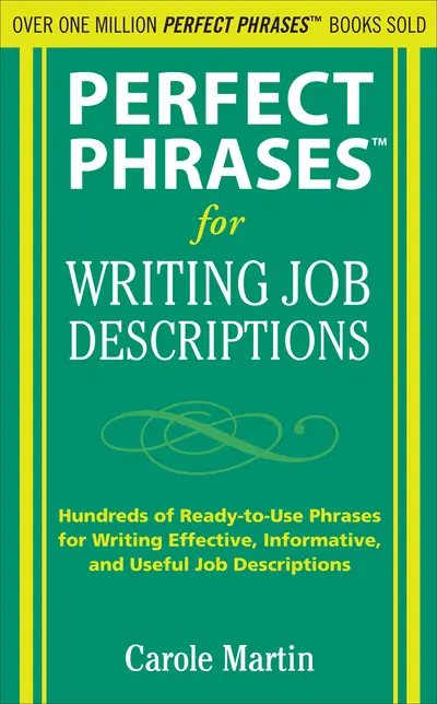 Perfect Phrases for Writing Job Descriptions Perfect Phrases for Writing Job Descriptions