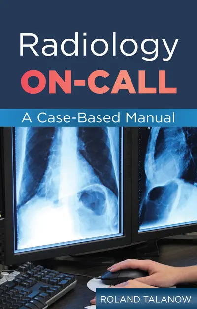 Radiology On-Call: A Case-Based Manual Radiology On-Call: A Case-Based Manual