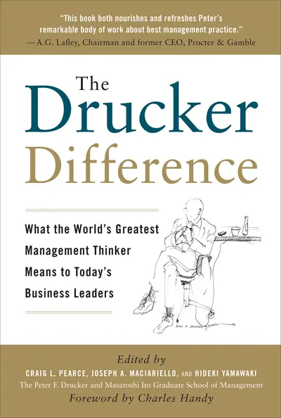 The Drucker Difference: What the World's Greatest Management Thinker Means to Today's Business Leaders The Drucker Difference: What the World's Greatest Management Thinker Means to Today's Business Leaders