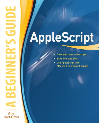 AppleScript: A Beginner's Guide AppleScript: A Beginner's Guide