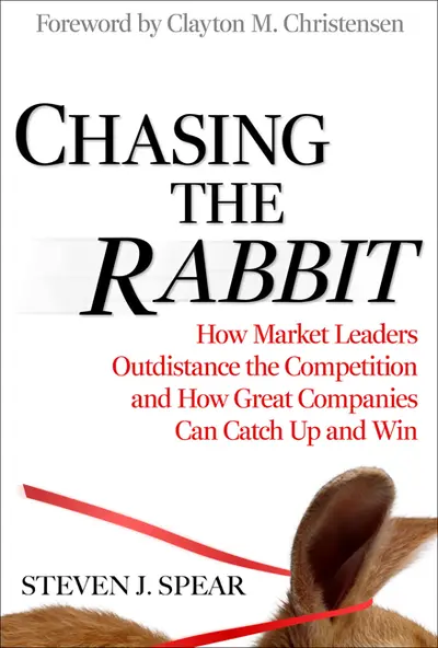 Chasing the Rabbit: How Market Leaders Outdistance the Competition and How Great Companies Can Catch Up and Win, Foreword by Clay Christensen Chasing the Rabbit: How Market Leaders Outdistance the Competition and How Great Companies Can Catch Up and Win, Foreword by Clay Christensen