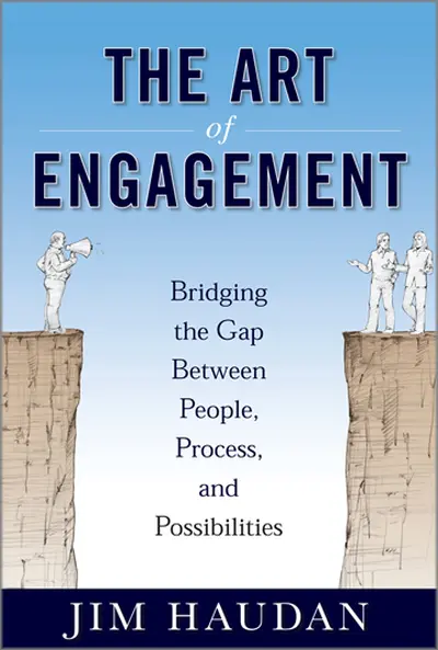 The Art of Engagement: Bridging the Gap Between People and Possibilities