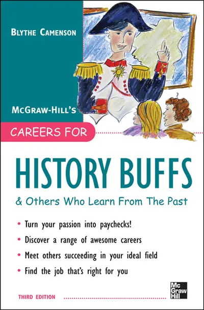 Careers for History Buffs and Others Who Learn from the Past, 3rd Ed. Careers for History Buffs and Others Who Learn from the Past, 3rd Ed.