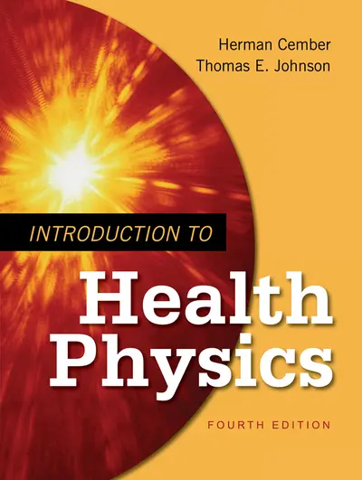 Introduction to Health Physics: Fourth Edition Introduction to Health Physics: Fourth Edition
