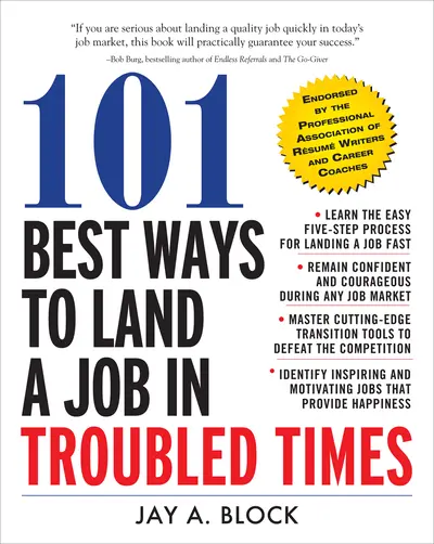 101 Best Ways to Land a Job in Troubled Times 101 Best Ways to Land a Job in Troubled Times