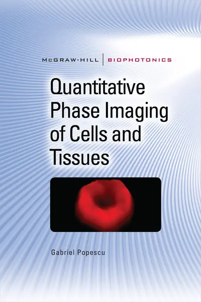 Quantitative Phase Imaging of Cells and Tissues Quantitative Phase Imaging of Cells and Tissues
