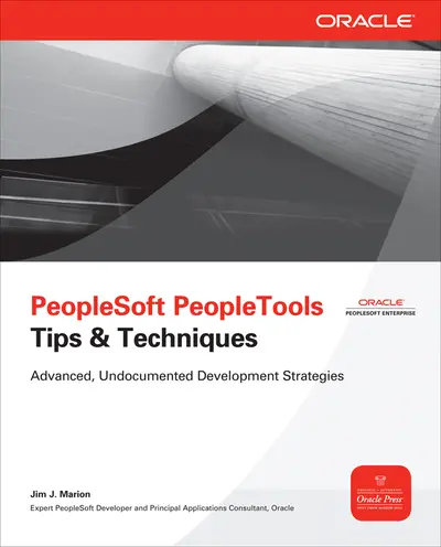 PeopleSoft PeopleTools Tips & Techniques PeopleSoft PeopleTools Tips & Techniques