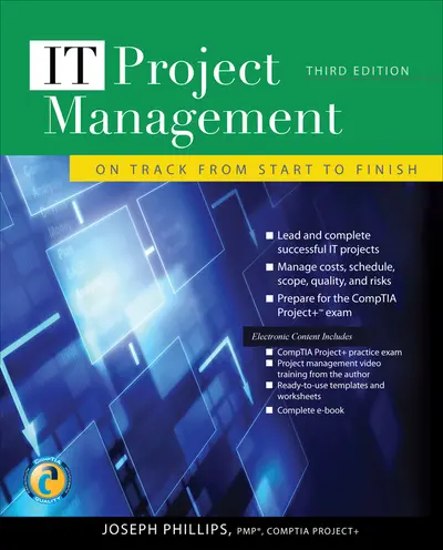 IT Project Management: On Track from Start to Finish, Third Edition IT Project Management: On Track from Start to Finish, Third Edition