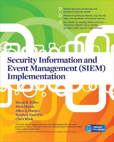 Security Information and Event Management (SIEM) Implementation Security Information and Event Management (SIEM) Implementation