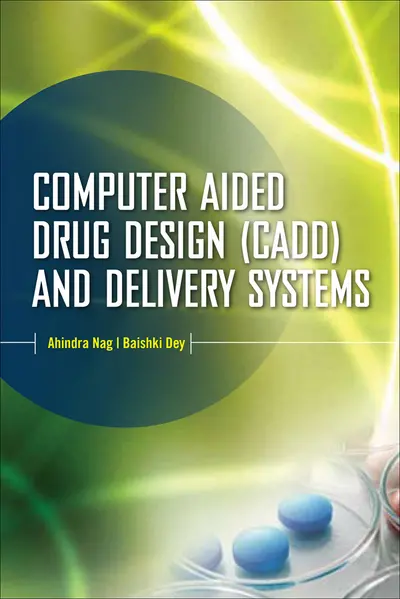 Computer-Aided Drug Design and Delivery Systems Computer-Aided Drug Design and Delivery Systems