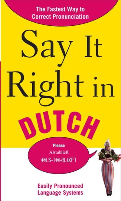 Say It Right in Dutch Say It Right in Dutch