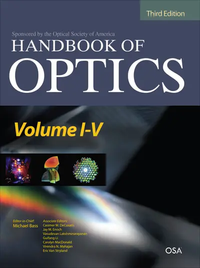 Handbook of Optics Third Edition, 5 Volume Set Handbook of Optics Third Edition, 5 Volume Set