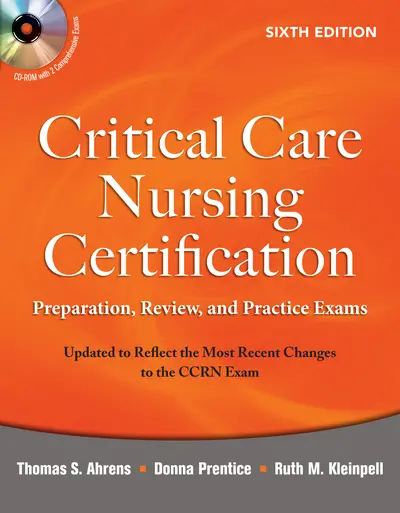 Critical Care Nursing Certification: Preparation, Review, and Practice Exams, Sixth Edition