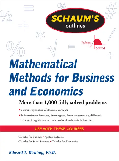 Schaum's Outline of Mathematical Methods for Business and Economics Schaum's Outline of Mathematical Methods for Business and Economics