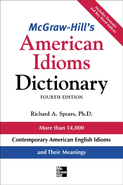 McGraw-Hill's Dictionary of American Idioms Dictionary McGraw-Hill's Dictionary of American Idioms Dictionary