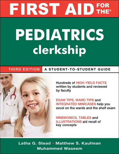 First Aid for the Pediatrics Clerkship, Third Edition First Aid for the Pediatrics Clerkship, Third Edition