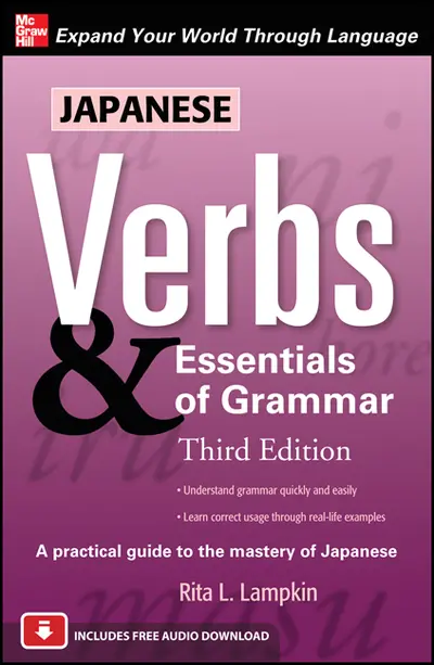 Japanese Verbs & Essentials of Grammar, Third Edition Japanese Verbs & Essentials of Grammar, Third Edition