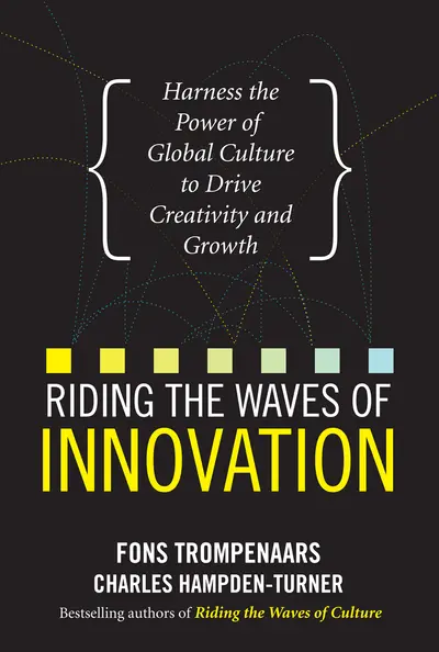 Riding the Waves of Innovation: Harness the Power of Global Culture to Drive Creativity and Growth Riding the Waves of Innovation: Harness the Power of Global Culture to Drive Creativity and Growth