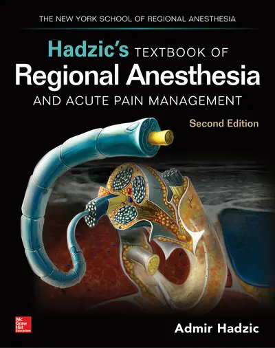 Hadzic's Textbook of Regional Anesthesia and Acute Pain Management, Second Edition Hadzic's Textbook of Regional Anesthesia and Acute Pain Management, Second Edition