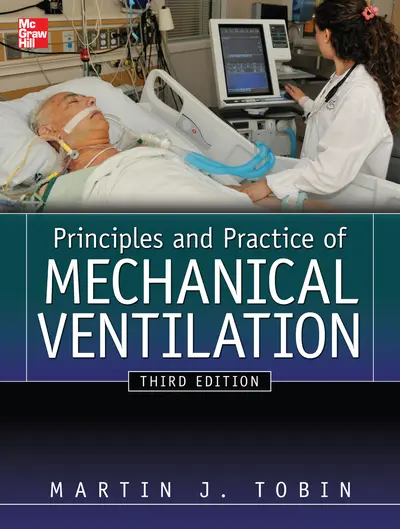 Principles And Practice of Mechanical Ventilation, Third Edition Principles And Practice of Mechanical Ventilation, Third Edition