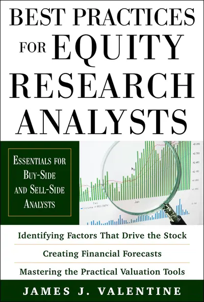 Best Practices for Equity Research Analysts: Essentials for Buy-Side and Sell-Side Analysts Best Practices for Equity Research Analysts: Essentials for Buy-Side and Sell-Side Analysts