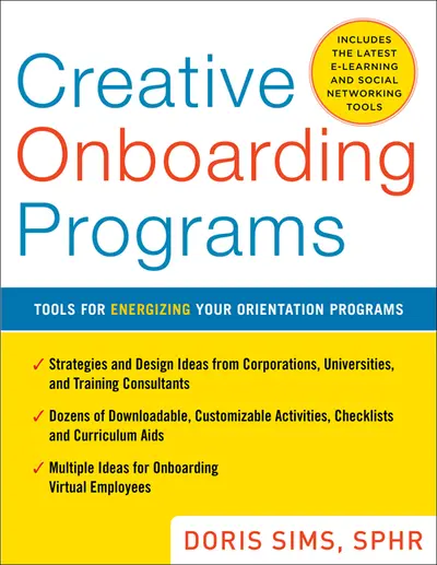 Creative Onboarding Programs: Tools for Energizing Your Orientation Program Creative Onboarding Programs: Tools for Energizing Your Orientation Program