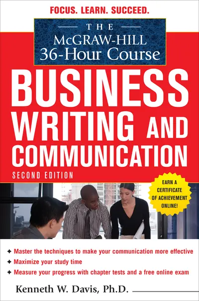 The McGraw-Hill 36-Hour Course in Business Writing and Communication, Second Edition The McGraw-Hill 36-Hour Course in Business Writing and Communication, Second Edition
