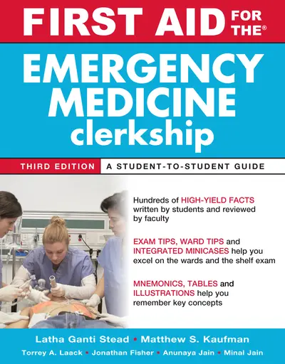 First Aid for the Emergency Medicine Clerkship, Third Edition First Aid for the Emergency Medicine Clerkship, Third Edition