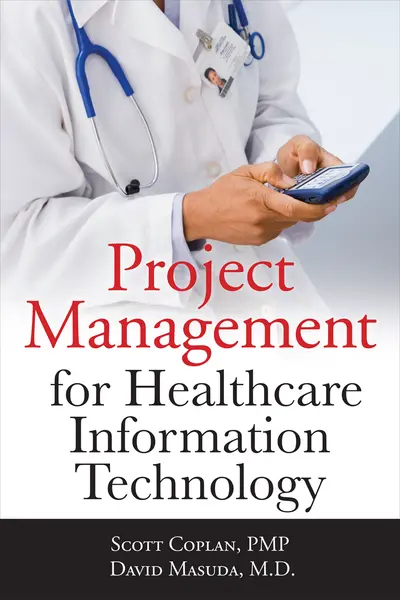 Project Management for Healthcare Information Technology Project Management for Healthcare Information Technology