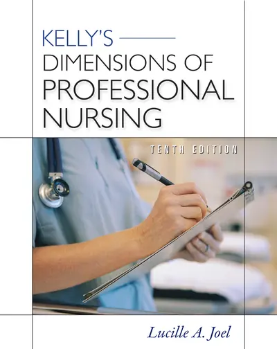 Kelly's Dimensions of Professional Nursing, Tenth Edition Kelly's Dimensions of Professional Nursing, Tenth Edition