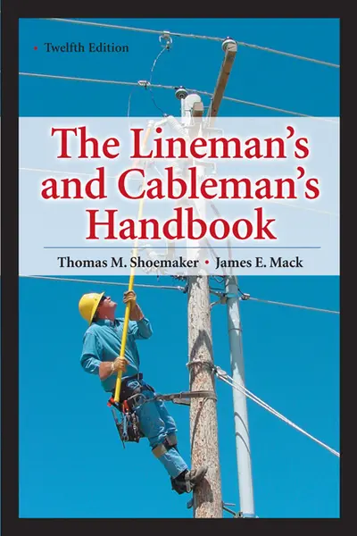 Lineman's and Cableman's Handbook 12th Edition Lineman's and Cableman's Handbook 12th Edition