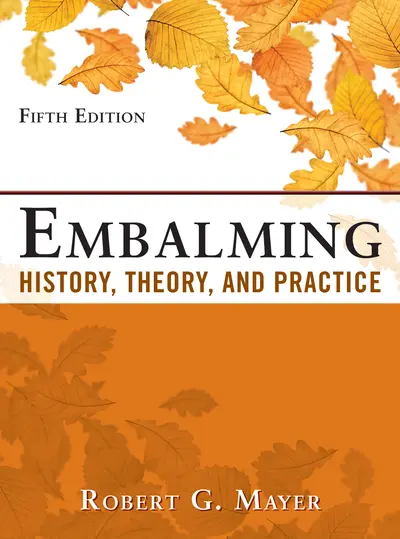 Embalming: History, Theory, and Practice, Fifth Edition Embalming: History, Theory, and Practice, Fifth Edition