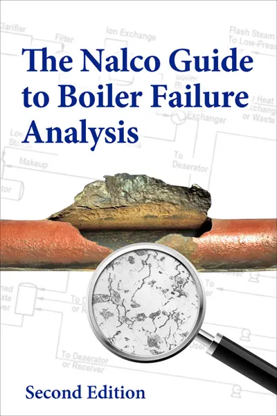 The Nalco Guide to Boiler Failure Analysis, Second Edition The Nalco Guide to Boiler Failure Analysis, Second Edition