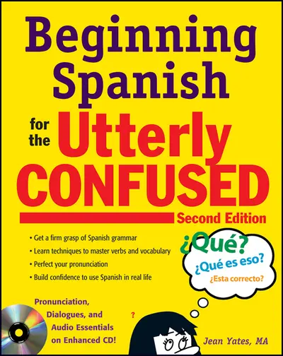 Beginning Spanish for the Utterly Confused with Audio CD, Second Edition Beginning Spanish for the Utterly Confused with Audio CD, Second Edition