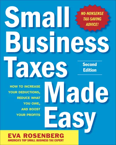 Small Business Taxes Made Easy, Second Edition