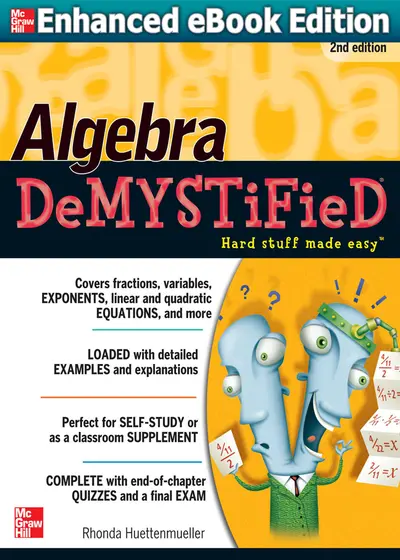 Algebra DeMYSTiFieD, Second Edition Algebra DeMYSTiFieD, Second Edition