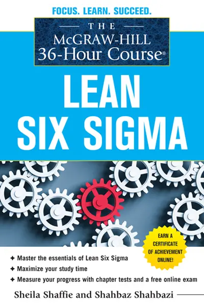 The McGraw-Hill 36-Hour Course: Lean Six Sigma The McGraw-Hill 36-Hour Course: Lean Six Sigma