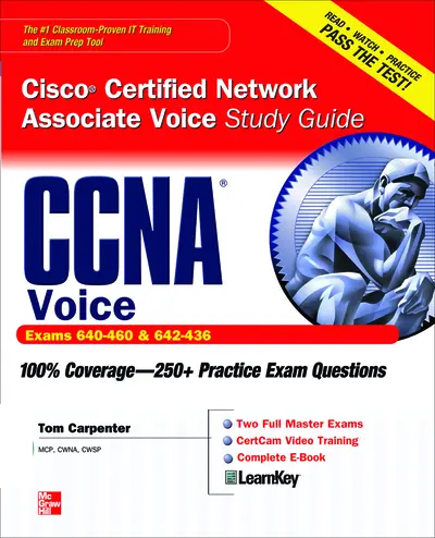 CCNA Cisco Certified Network Associate Voice Study Guide (Exams 640-460 & 642-436) CCNA Cisco Certified Network Associate Voice Study Guide (Exams 640-460 & 642-436)
