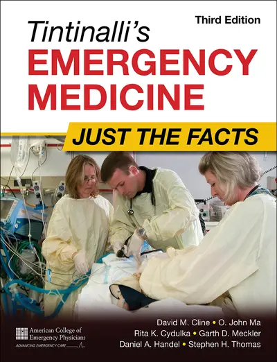 Tintinalli's Emergency Medicine: Just the Facts, Third Edition Tintinalli's Emergency Medicine: Just the Facts, Third Edition