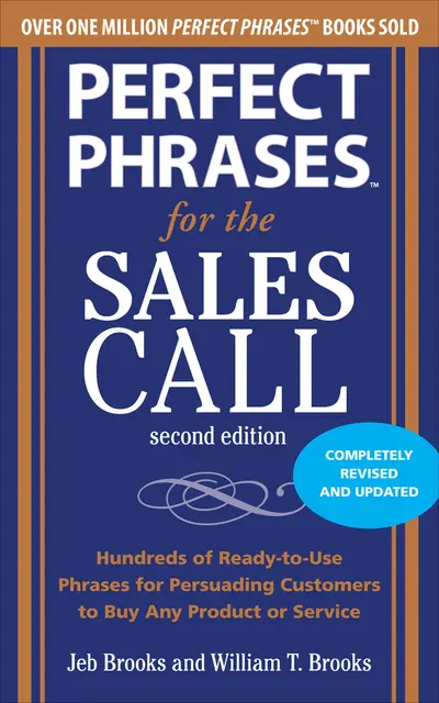 Perfect Phrases for the Sales Call, Second Edition Perfect Phrases for the Sales Call, Second Edition