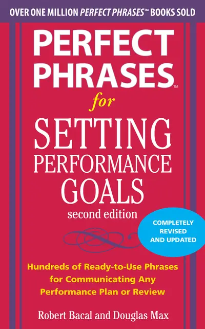 Perfect Phrases for Setting Performance Goals, Second Edition Perfect Phrases for Setting Performance Goals, Second Edition